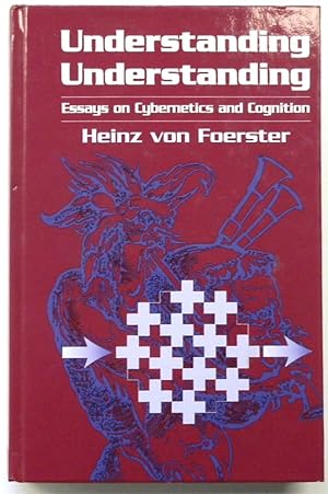 Bild des Verkufers fr Understanding Understanding: Essays on Cybernetics and Cognition zum Verkauf von PsychoBabel & Skoob Books