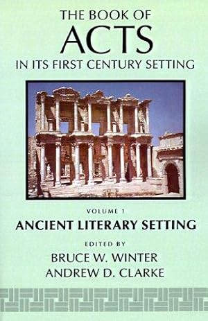 Immagine del venditore per The Book of Acts in its First Century Setting, vol 1: Ancient Literary Setting: 01 venduto da WeBuyBooks