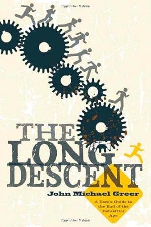 Bild des Verkufers fr Long Descent: A User's Guide to the End of the Industrial Age zum Verkauf von WeBuyBooks