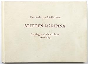 Observations and Reflections: Stephen McKenna, Drawings and Watercolours 1974-2013