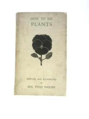 Imagen del vendedor de How to See Plants a la venta por World of Rare Books