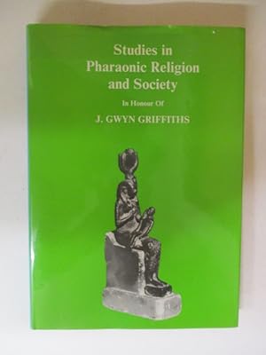 Imagen del vendedor de Studies in Pharaonic Religion and Society in Honour of J. Gwyn Griffiths a la venta por GREENSLEEVES BOOKS