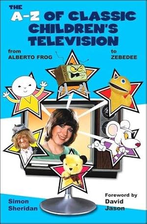 Seller image for The A-Z of Classic Children's Television for sale by WeBuyBooks