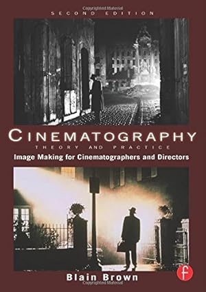 Bild des Verkufers fr Cinematography: Theory and Practice: Image Making for Cinematographers and Directors zum Verkauf von WeBuyBooks