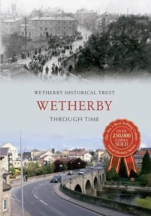 Bild des Verkufers fr Wetherby Through Time zum Verkauf von WeBuyBooks
