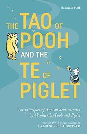 Imagen del vendedor de The Tao of Pooh & The Te of Piglet: The highly popular self-help guide for adults inspired by the classic children  s series a la venta por WeBuyBooks