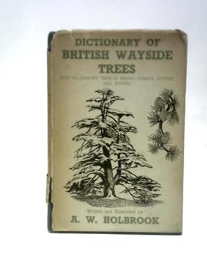 Bild des Verkufers fr A Dictionary Of British Wayside Trees zum Verkauf von World of Rare Books