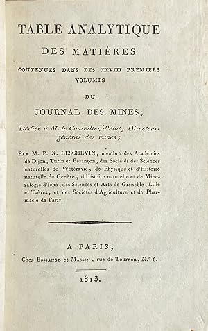 Table analytique des matières contenues dans les XXVIII premiers volumes du Journal des Mines