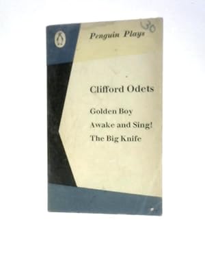 Imagen del vendedor de Golden Boy, Awake and Sing!, the Big Knife a la venta por World of Rare Books