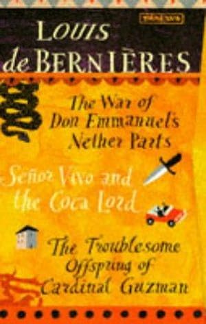 Seller image for Louis de Bernieres Box Set of 3 books: The War of Don Emmanuels Nether Parts / Senor Vivo and the Coca Lord / The Troublesome Offspring of Cardinal Guzman for sale by WeBuyBooks