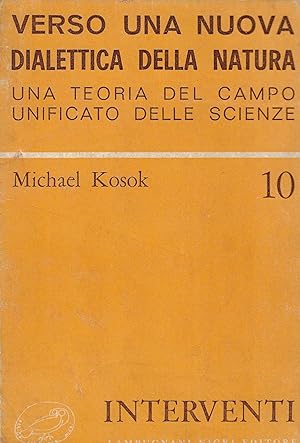 Seller image for Verso una nuova dialettica della natura : una teoria del campo unificato delle scienze for sale by Romanord