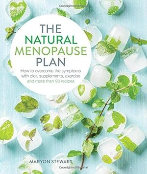 Bild des Verkufers fr The Natural Menopause Plan: How to overcome the symptoms with diet, supplements, exercise and more than 90 recipes zum Verkauf von WeBuyBooks