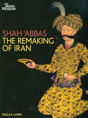 Seller image for Shah 'Abbas: The Remaking of Iran for sale by WeBuyBooks