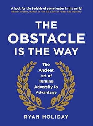 Immagine del venditore per The Obstacle is the Way: The Ancient Art of Turning Adversity to Advantage venduto da WeBuyBooks