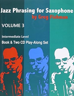 Bild des Verkufers fr Jazz Phrasing for Saxophone Volume 3 zum Verkauf von WeBuyBooks