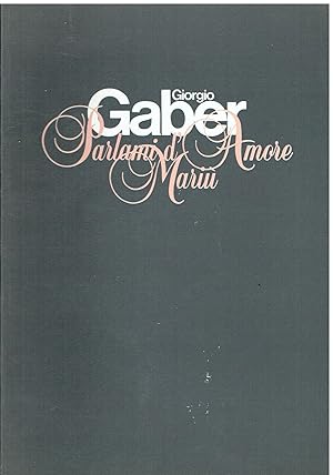 Imagen del vendedor de Giorgio Gaber. Parlami D'Amore Mari a la venta por Libreria sottomarina - Studio Bibliografico