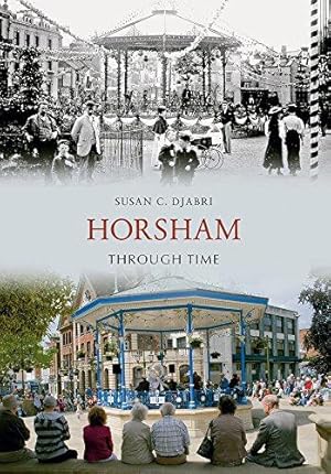 Bild des Verkufers fr Horsham Through Time zum Verkauf von WeBuyBooks