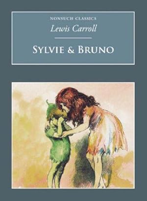 Image du vendeur pour Sylvie and Bruno: Nonsuch Classics mis en vente par WeBuyBooks