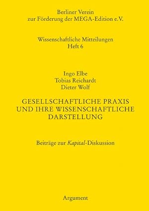 Seller image for Gesellschaftliche Praxis und ihre wissenschaftliche Darstellung: Beitrge zur "Kapital"-Diskussion for sale by Che & Chandler Versandbuchhandlung