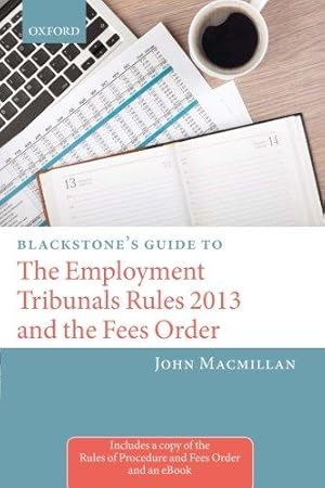 Bild des Verkufers fr Blackstone's Guide to the Employment Tribunals Rules 2013 and the Fees Order (Blackstone's Guides) zum Verkauf von WeBuyBooks