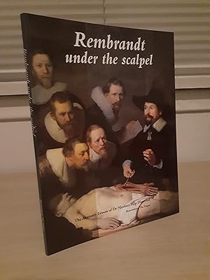 Rembrandt under the Scalpel: The Anatomy Lesson of Dr Nicolaes Tulp Dissected