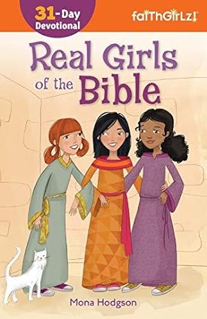 Bild des Verkufers fr Real Girls of the Bible: A Devotional: A 31-Day Devotional (Faithgirlz) zum Verkauf von WeBuyBooks