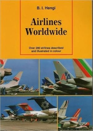 Bild des Verkufers fr Airlines Worldwide: Over 280 Airlines Described and Illustrated in Colour zum Verkauf von WeBuyBooks