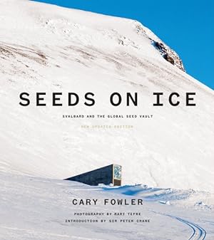 Image du vendeur pour Seeds on Ice : Svalbard and the Global Seed Vault mis en vente par GreatBookPricesUK