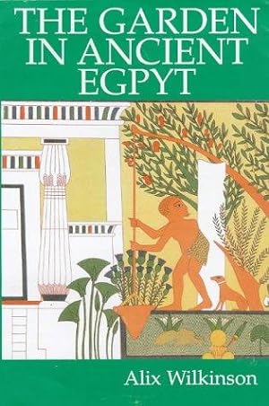 Bild des Verkufers fr The Garden in Ancient Egypt zum Verkauf von WeBuyBooks
