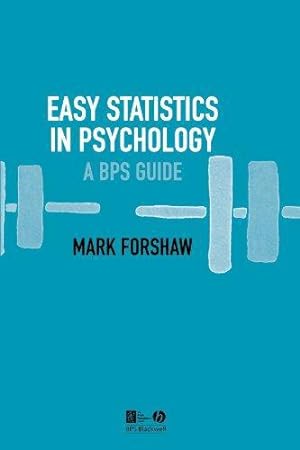 Image du vendeur pour Easy Statistics in Psychology: A BPS Guide mis en vente par WeBuyBooks