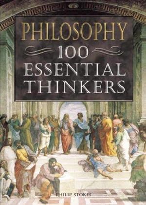 Bild des Verkufers fr Philosophy: 100 Essential Thinkers zum Verkauf von WeBuyBooks