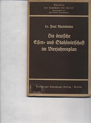 Die deutsche Eisen- und Stahlwirtschaft im Vierjahresplan.