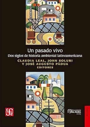 Seller image for Un Pasado Vivo Dos Siglos De Historia Ambiental Latinoameri for sale by Juanpebooks