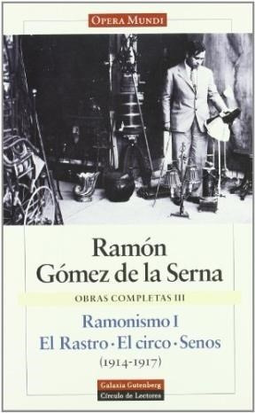 Seller image for Obras Completas Iii [ramonismo I / El Rastro / El Circo / for sale by Juanpebooks