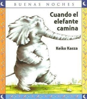 Seller image for Cuando El Elefante Camina (coleccion Buenas Noches) - Kasza for sale by Juanpebooks