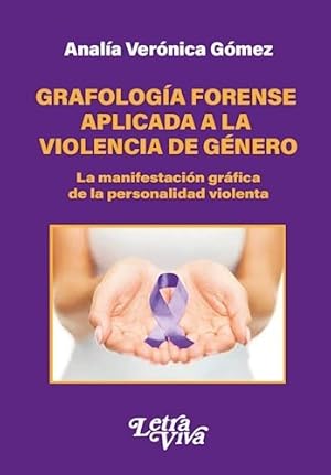 Seller image for Grafologia Forense Aplicada A La Violencia De Genero - Gome for sale by Juanpebooks