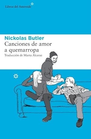 Seller image for Canciones De Amor A Quemarropa - Butler Nickolas (papel) for sale by Juanpebooks