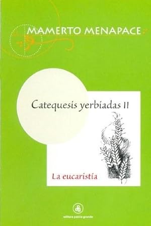 Seller image for Catequesis Yerbiadas Ii La Eucaristia - Menapace Mamerto (p for sale by Juanpebooks