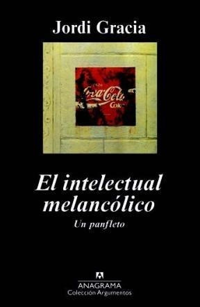 Immagine del venditore per Intelectual Melancolico (coleccion Argumentos 430) - Gracia venduto da Juanpebooks