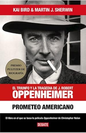 Image du vendeur pour Prometeo Americano El Triunfo Y La Tragedia De J. Robert Op mis en vente par Juanpebooks