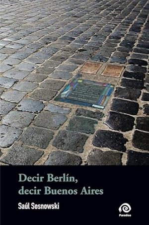 Seller image for Decir Berlin Decir Buenos Aires - Sosnowski Saul (papel) for sale by Juanpebooks