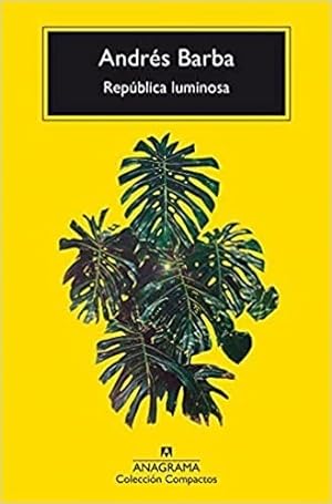 Immagine del venditore per Republica Luminosa [premio Herralde De Novela 2017] (colecc venduto da Juanpebooks
