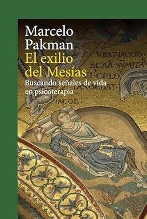 Seller image for Exilio Del Mesias Buscando Seales De Vida En Psicoterapia for sale by Juanpebooks