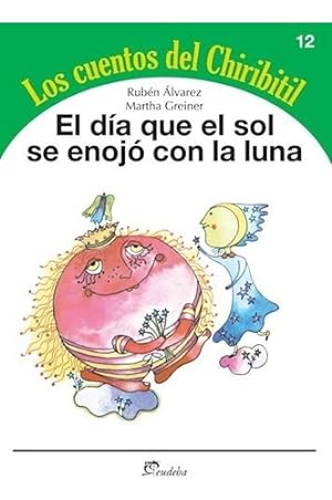 Seller image for Dia Que El Sol Se Enojo Con La Luna (cuentos Del Chiribitil for sale by Juanpebooks