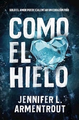 Bild des Verkufers fr Como El Hielo (hielo 1) [bolsillo] - Armentrout Jennifer Ly zum Verkauf von Juanpebooks