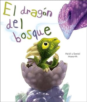 Seller image for Dragon Del Bosque (ilustrado) (cartone) - Howarth Heidi / H for sale by Juanpebooks