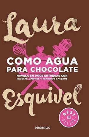Seller image for Como Agua Para Chocolate Novela En Doce Entregas Con Receta for sale by Juanpebooks