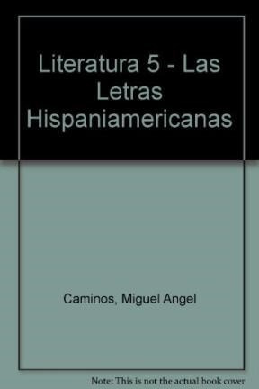 Seller image for Literatura 5 A Z Serie Plata Las Letras Hispanoamericanas / for sale by Juanpebooks