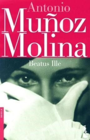 Seller image for Beatus Ille (biblioteca Antonio Muoz Molina) - Muoz Molin for sale by Juanpebooks