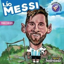Imagen del vendedor de Lio Messi Para Chic@s (coleccion Aventurer@s) (ilustrado) - a la venta por Juanpebooks